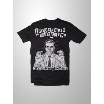 Camiseta "Mucho asco (casi) todo" Lendakaris Muertos